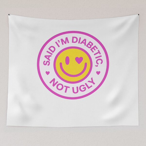 Item preview, Said I'm Diabetic, Not Ugly Diabetes Humor Awareness For Diabetics designed and sold by JonesFlora2025.