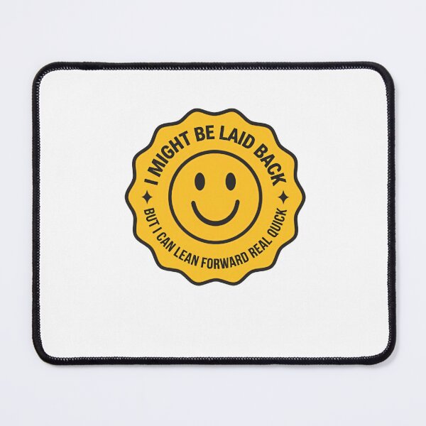 Item preview, I Might Be Laid Back But I Can Lean Forward Real Quick Sarcastic Personality Humor designed and sold by JonesFlora2025.