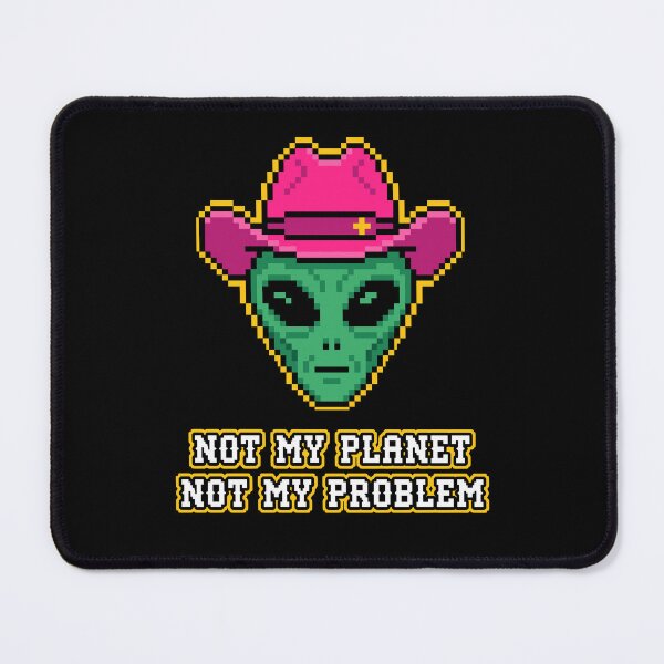 Item preview, Not My Planet Not My Problem - Funny Space Cowboy Alien Pixel Art designed and sold by artistastshirt.