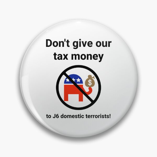 Item preview, Don’t give our tax money to J6 domestic terrorists.  designed and sold by Rachel the Artist .
