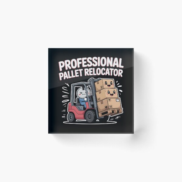 Item preview, Professional Pallet Relocator Cute Forklift Meme designed and sold by Fitswear.