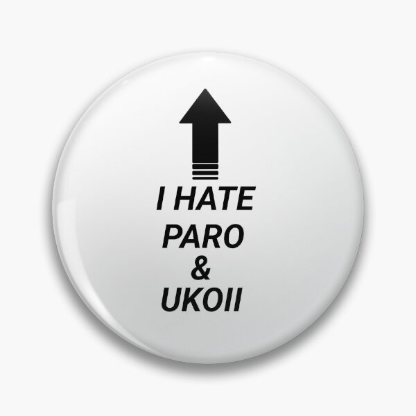 Item preview, I HATE PARO AND UKOII designed and sold by KianLich.
