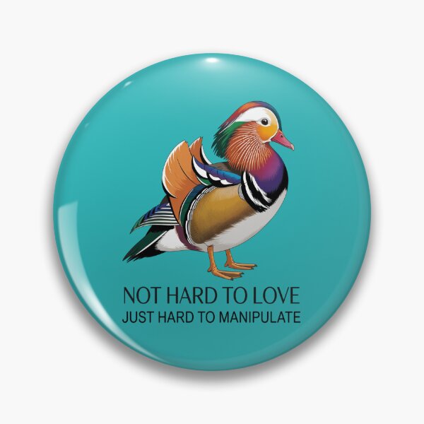 Item preview, Mandarin Duck Not Hard To Love Just Hard To Manipulate Exotic Bird Gift designed and sold by Max Store.