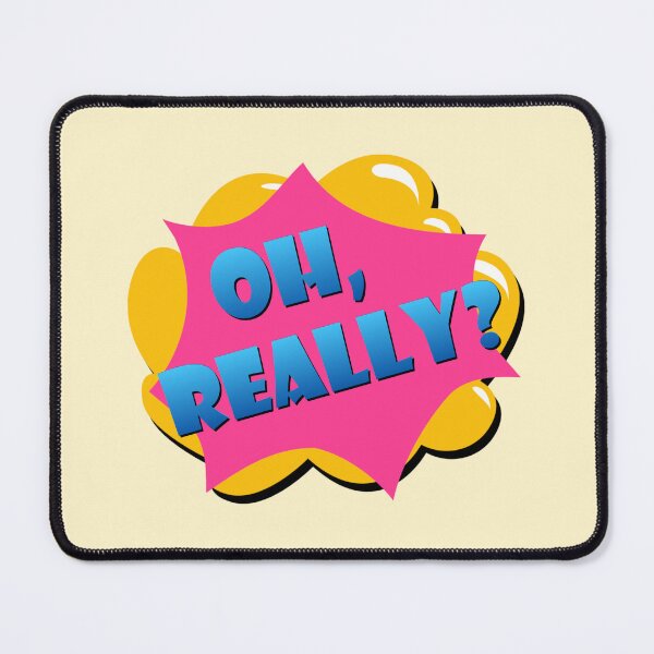 Item preview, OH, REALLY? designed and sold by NNAANN.