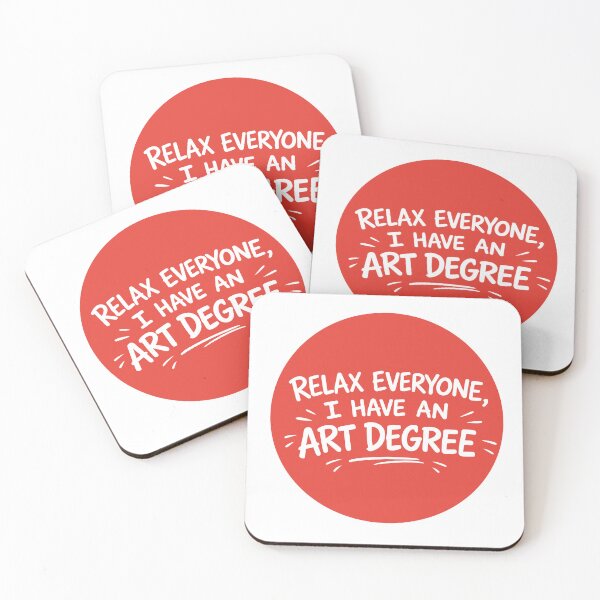 Item preview, RELAX EVERYONE, I HAVE AN ART DEGREE designed and sold by PIXEL POP DESIGNS - Beyond the Norm!.