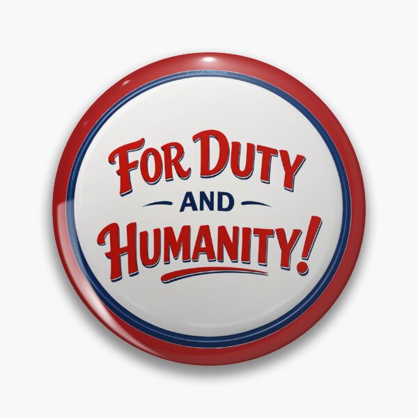 Item preview, For Duty and Humanity designed and sold by Normbot2000.