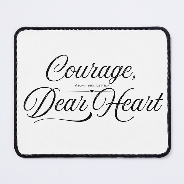 Item preview, Courage, Dear Heart designed and sold by Further Up Designs.