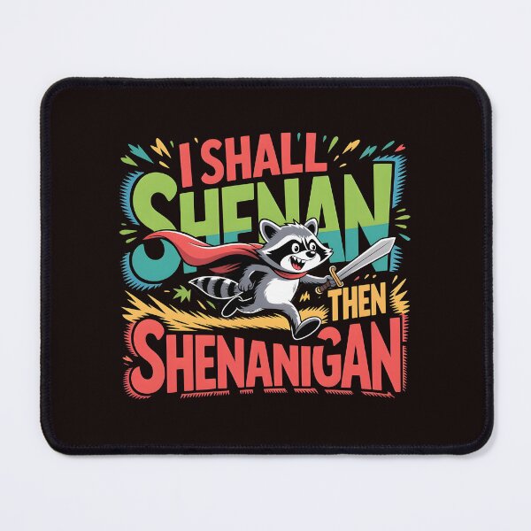 Item preview, I Shall Shenan Then Shenanigan Cute Raccoon Meme Design For Pun Humor Fans designed and sold by Redgiant87x.