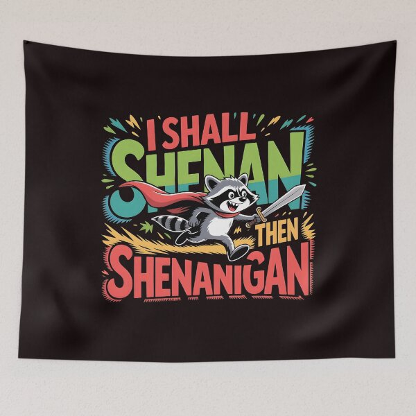 Item preview, I Shall Shenan Then Shenanigan Cute Raccoon Meme Design For Pun Humor Fans designed and sold by Redgiant87x.