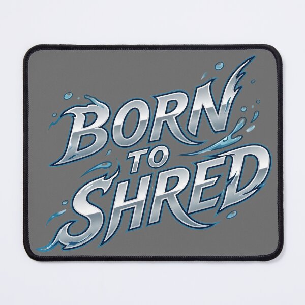 Item preview, Born to shred - ocean metal typography  designed and sold by Zedoura.