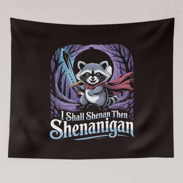 Item preview, I Shall Shenan Then Shenanigan Funny Pun Humor Design with Raccoon Meme Style designed and sold by Redgiant87x.