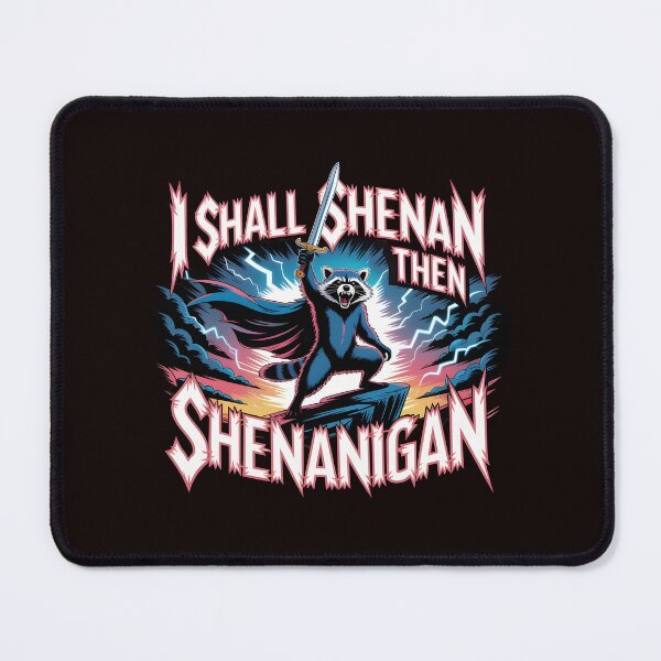 Item preview, I Shall Shenan Then Shenanigan Meme Quote Apparel for Cute Raccoon Meme Lovers designed and sold by Redgiant87x.
