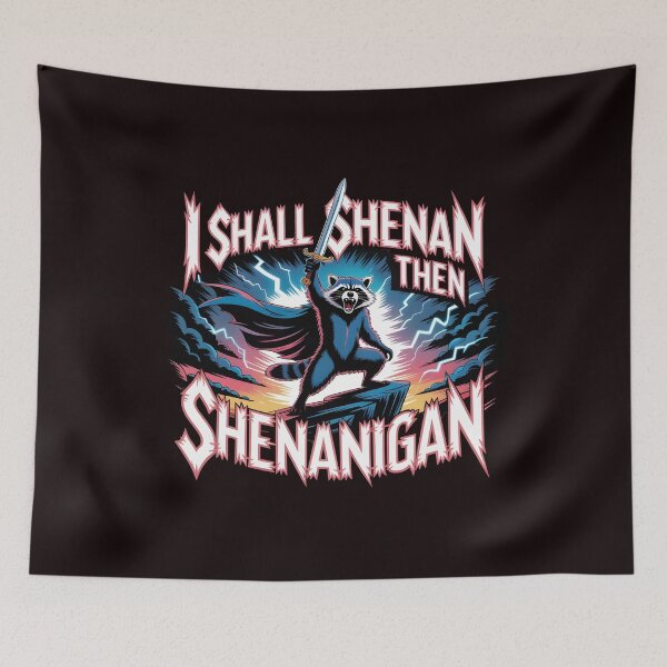 Item preview, I Shall Shenan Then Shenanigan Meme Quote Apparel for Cute Raccoon Meme Lovers designed and sold by Redgiant87x.