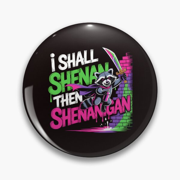 Item preview, I Shall Shenan Then Shenanigan Cute and Funny Raccoon Meme Pun Humor Graphic designed and sold by Redgiant87x.