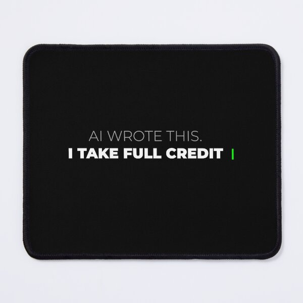 Item preview, AI Wrote This I Take Full Credit - Funny AI Coding Humor Programmer Gift designed and sold by IdentityinInk.