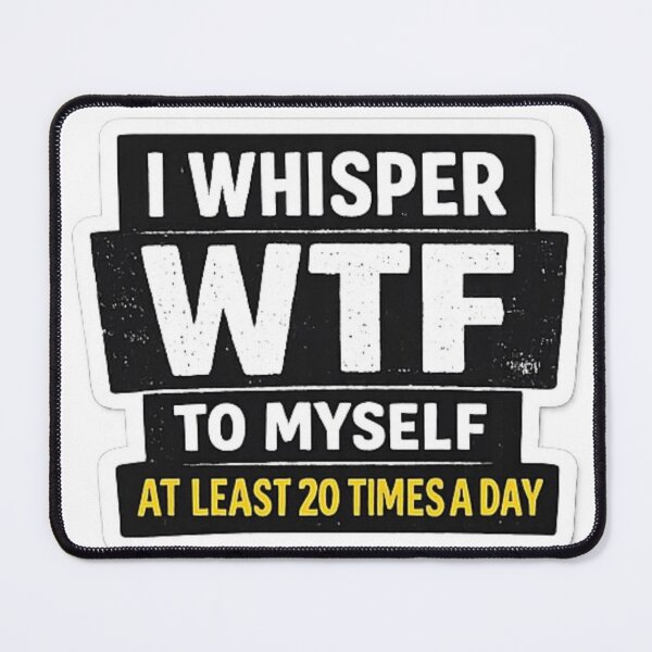 Item preview, Funny Mom Sticker – I Whisper WTF To Myself At Least 20 Times A Day designed and sold by Alexamarin.