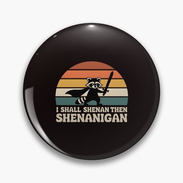 Item preview, I Shall Shenan Then Shenanigan Funny Meme Apparel for Pun Humor and Raccoon Fans designed and sold by Redgiant87x.