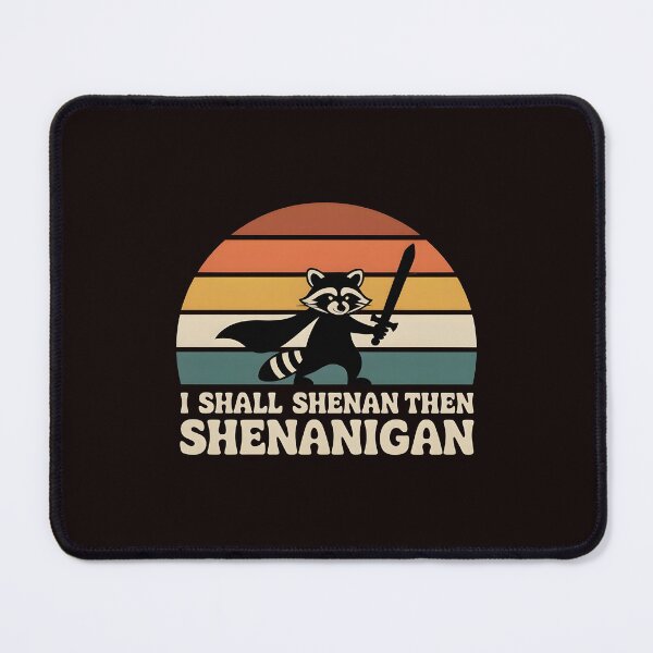 Item preview, I Shall Shenan Then Shenanigan Funny Meme Apparel for Pun Humor and Raccoon Fans designed and sold by Redgiant87x.