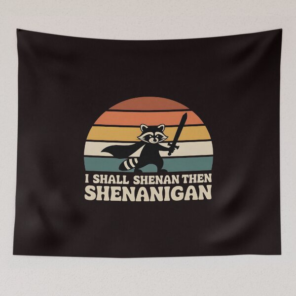 Item preview, I Shall Shenan Then Shenanigan Funny Meme Apparel for Pun Humor and Raccoon Fans designed and sold by Redgiant87x.