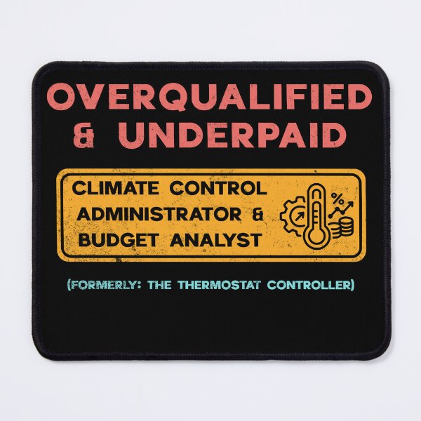 Item preview, Dad Overqualified Underpaid Thermostat Controller Humor designed and sold by d247.