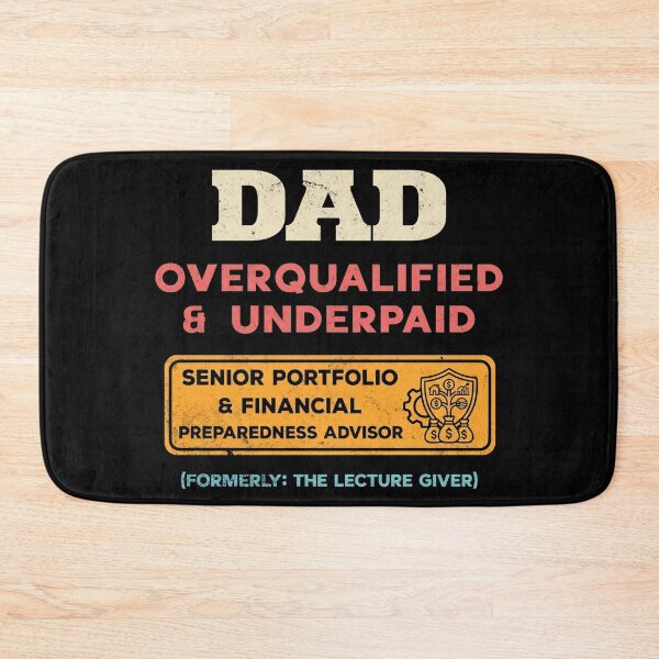 Item preview, Dad Overqualified Underpaid Financial Advisor designed and sold by d247.