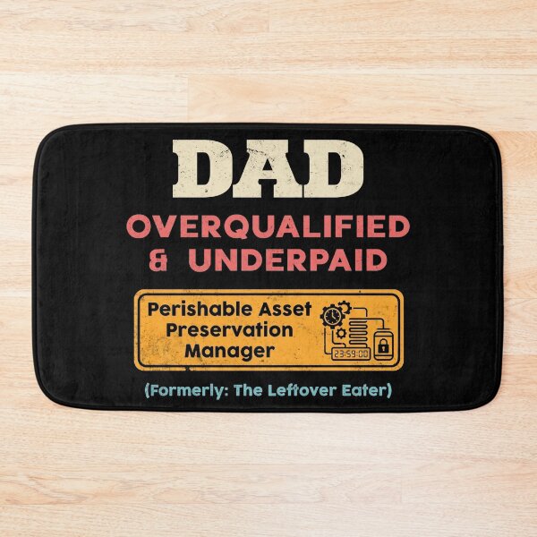 Item preview, Dad Overqualified Underpaid Perishable Asset Manager designed and sold by d247.