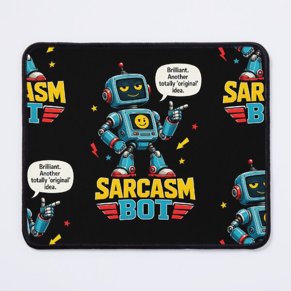 Item preview, Sarcasm Bot Brilliant Original Idea Funny Robot Design designed and sold by ArtComixHaven.