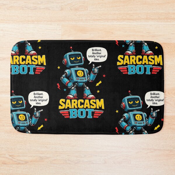 Item preview, Sarcasm Bot Brilliant Original Idea Funny Robot Design designed and sold by ArtComixHaven.