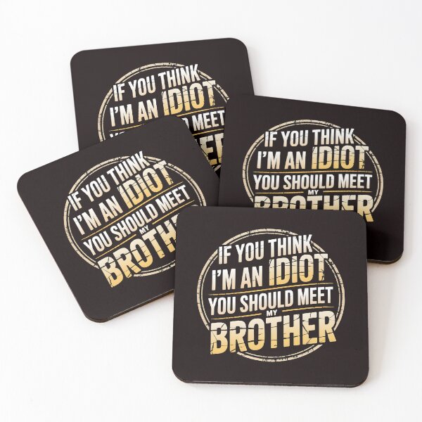 Item preview, If You Think I'm An Idiot You Should Meet My Brother Humor designed and sold by Redgiant87x.