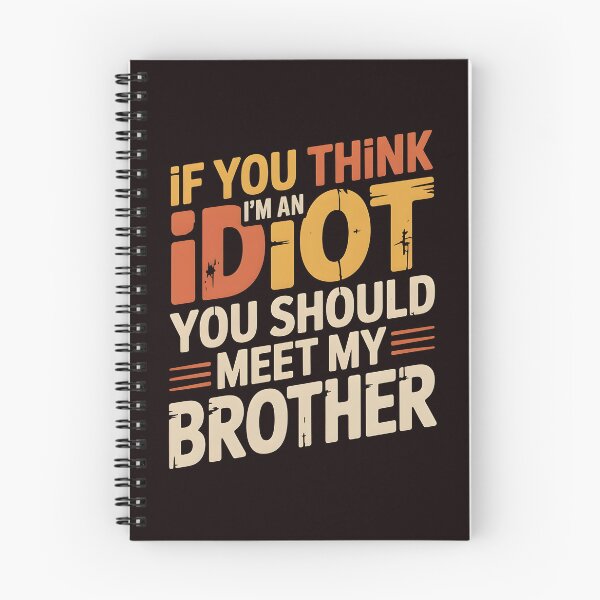 Item preview, If You Think I'm An Idiot You Should Meet My Brother Funny Sibling Sarcasm designed and sold by Redgiant87x.
