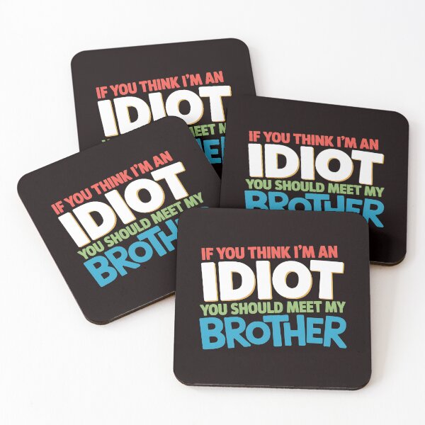 Item preview, If You Think I'm An Idiot You Should Meet My Brother Sarcastic Family Humor designed and sold by Redgiant87x.