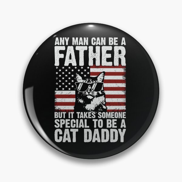 Item preview, Any Man Can Be A Father But It Takes Someone Special To Be A Cat Daddy Cat Dad Father Pet Owner designed and sold by 76Valeria.