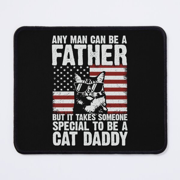 Item preview, Any Man Can Be A Father But It Takes Someone Special To Be A Cat Daddy Cat Dad Father Pet Owner designed and sold by 76Valeria.