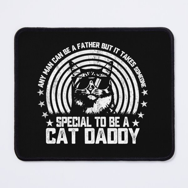 Item preview, Any Man Can Be A Father But It Takes Someone Special To Be A Cat Daddy Cat Dad Father Pet Owner designed and sold by 76Valeria.