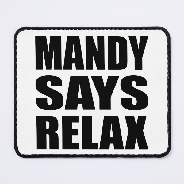 Item preview, Mandy Says Relax designed and sold by Normbot2000.