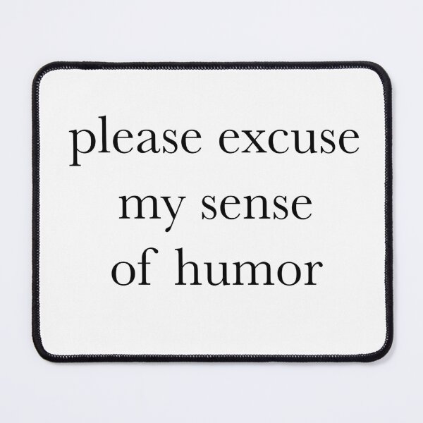 Item preview, Please Excuse My Humor // Dark Humor Joke // People Pleaser designed and sold by Sunny-Side-Up-.