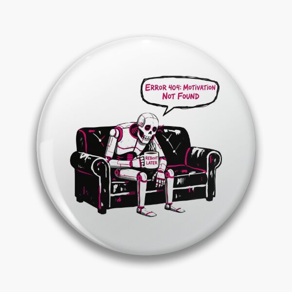 Item preview, Error 404 Motivation Not Found Funny Robot designed and sold by XYZ LAB by Jesuperman.