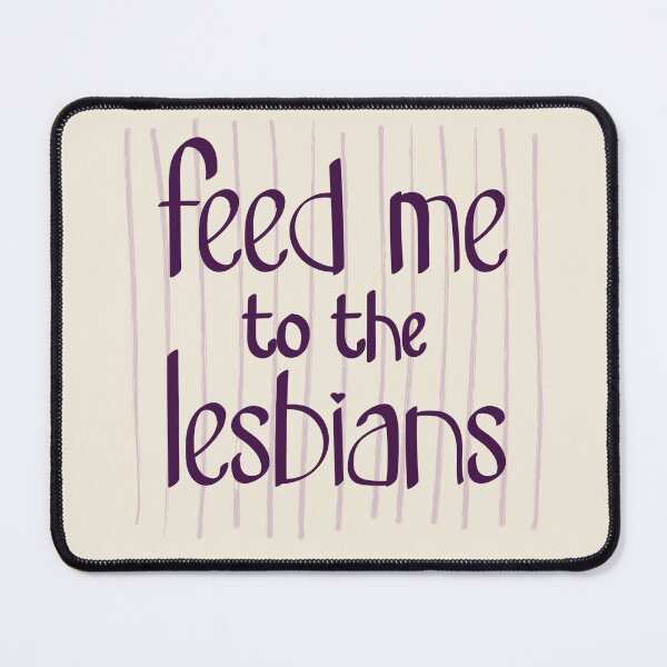 Item preview, Funny Sapphic FEED ME TO THE LESBIANS Purple designed and sold by TackyTime.