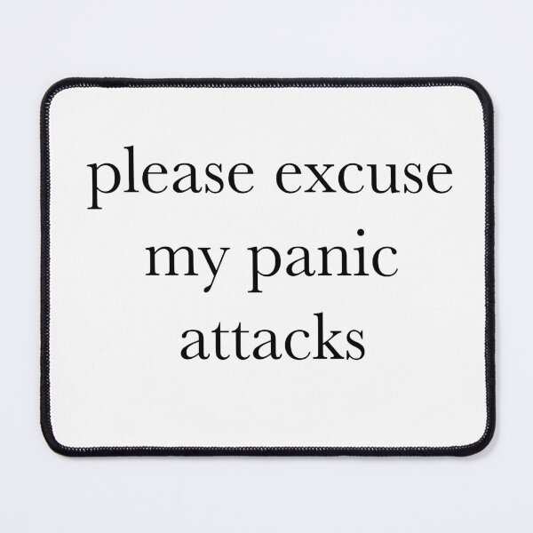 Item preview, Please Excuse My Panic Disorder// Dark Humor Joke // Panic Attacks designed and sold by Sunny-Side-Up-.