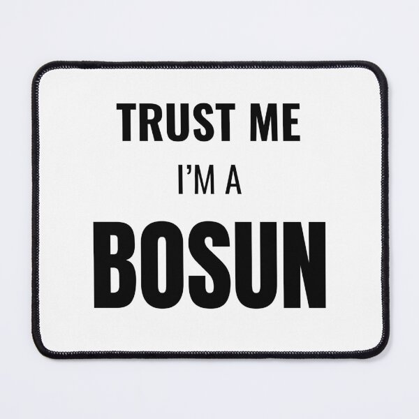 Item preview, Trust Me I'm a Bosun (Black) designed and sold by ShipCrewNation.