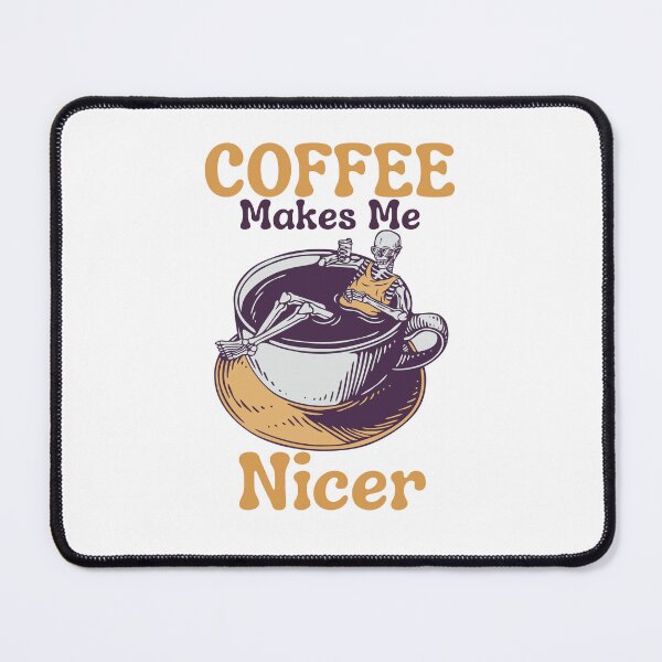 Item preview, Coffee Makes Me Nicer designed and sold by LuveraxArt.