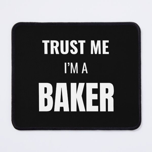 Item preview, Trust Me I'm a Baker (White) designed and sold by ShipCrewNation.