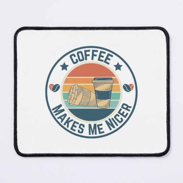 Item preview, Coffee Makes Me Nicer designed and sold by LuveraxArt.