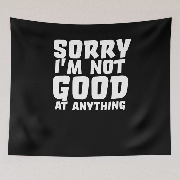Item preview, Sarcastic Sorry Not Good At Anything Sarcasm Joke Teen Shirt designed and sold by LookTwice.