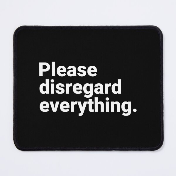 Item preview, Please Disregard Everything Sarcastic Corporate Office Humor designed and sold by Kiwi007.