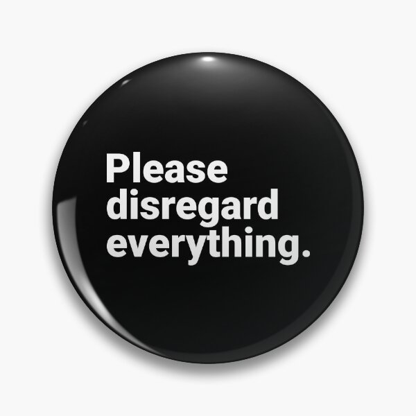 Item preview, Please Disregard Everything Sarcastic Corporate Office Humor designed and sold by Kiwi007.