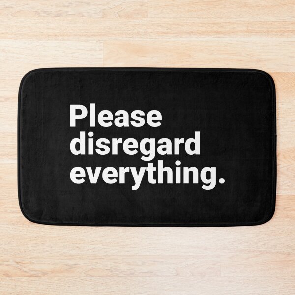 Item preview, Please Disregard Everything Sarcastic Corporate Office Humor designed and sold by Kiwi007.