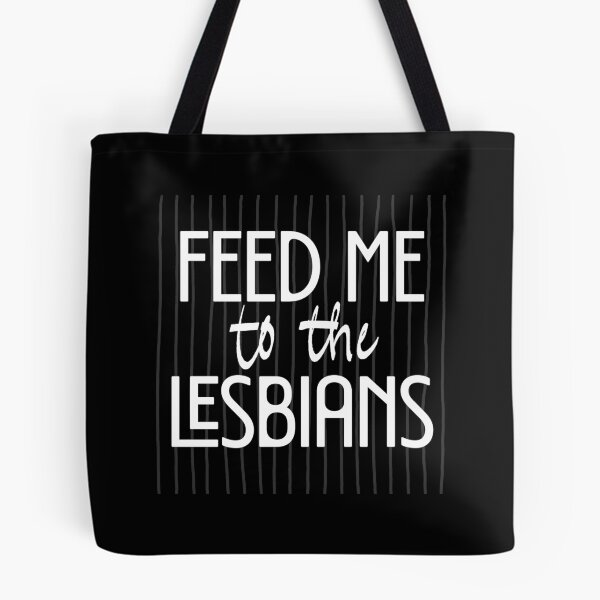Item preview, Funny Sapphic FEED ME TO THE LESBIANS Black designed and sold by TackyTime.