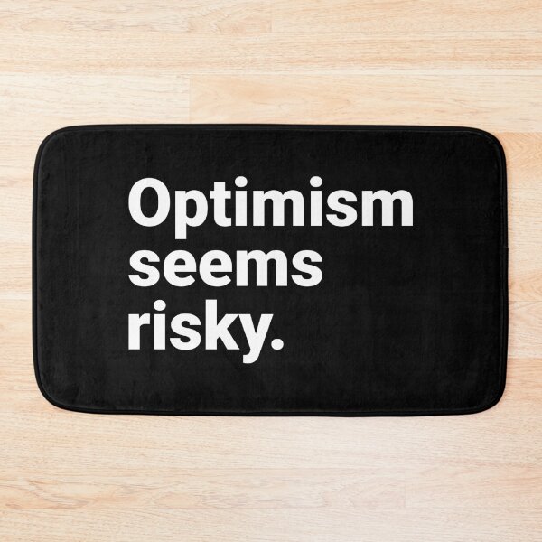 Item preview, Optimism Seems Risky Sarcastic Dark Humor Quote designed and sold by Kiwi007.