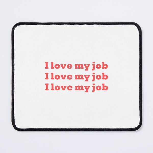 Item preview, I Love My Job – Minimal Typography Humor Design designed and sold by Thetdesigns.